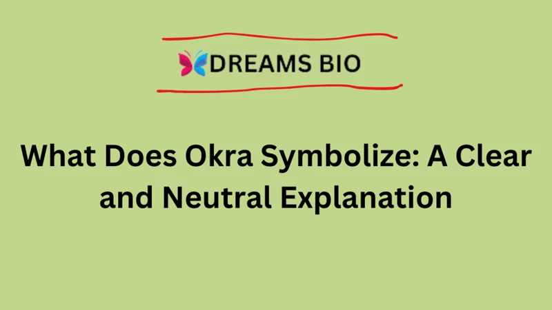 Common Scenarios Of Okro Dreams