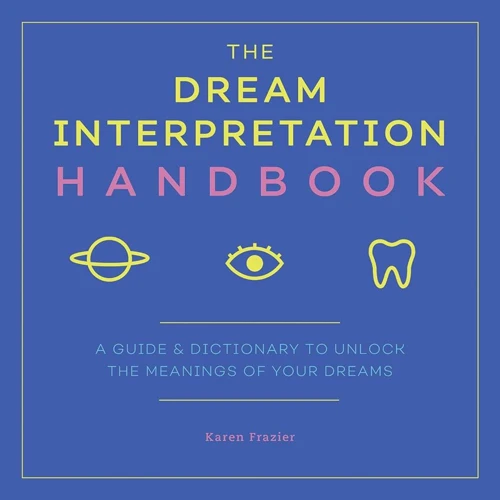 Decoding The Dream: Meaning And Interpretation