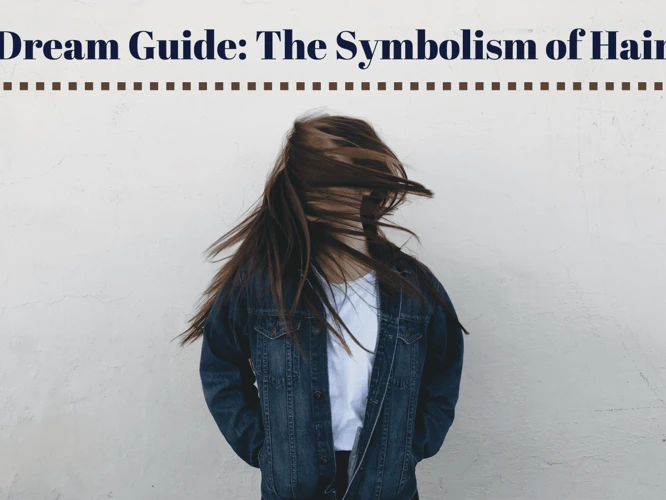 Exploring The Symbolism Of Hair