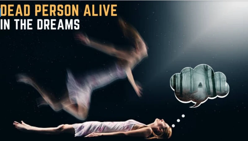 Interpreting A Dead Person Alive In Dreams