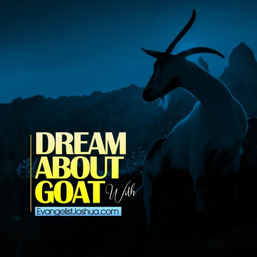 Interpreting The Meaning Of Seeing A Goat In Dreams
