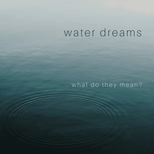 Specific Water Contexts In Dreams