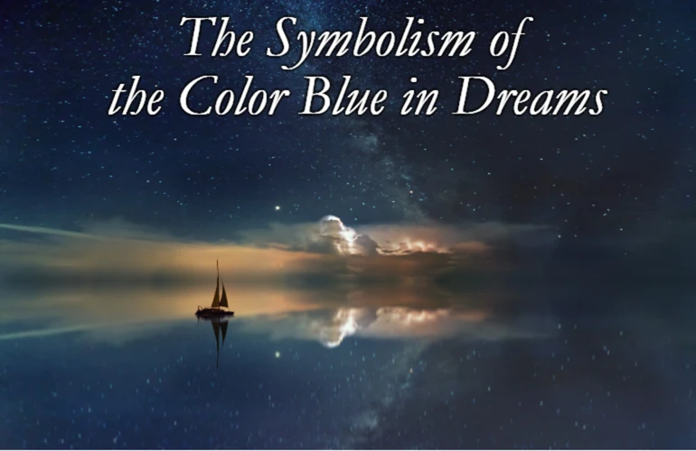 Understanding The Color Blue In Dreams