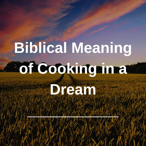 Understanding The Symbolism Of Cooking Food